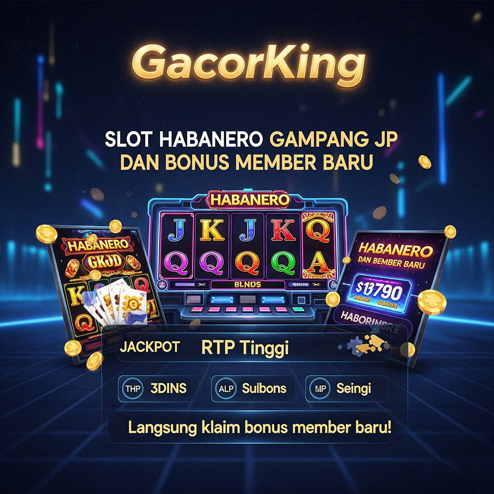 GacorKing Agen Bonus Slot Habanero Gampang JP dan Bonus Member Baru Mpo Online